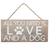 12.5"L x 6"H All You Need Is Love And A Dog, Grey/White  WS1